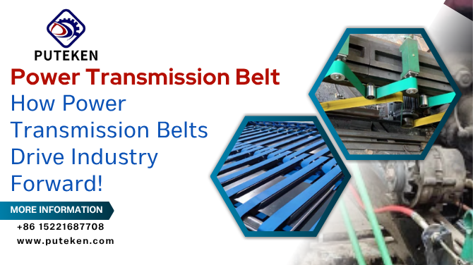Power Up: How Power Transmission Belts Drive Industry Forward!