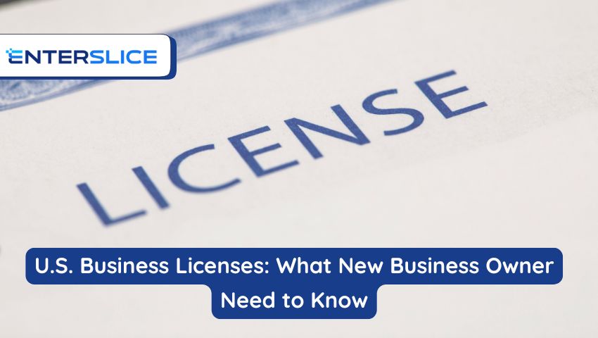 U.S. Business Licenses: What New Business Owner Need to Know