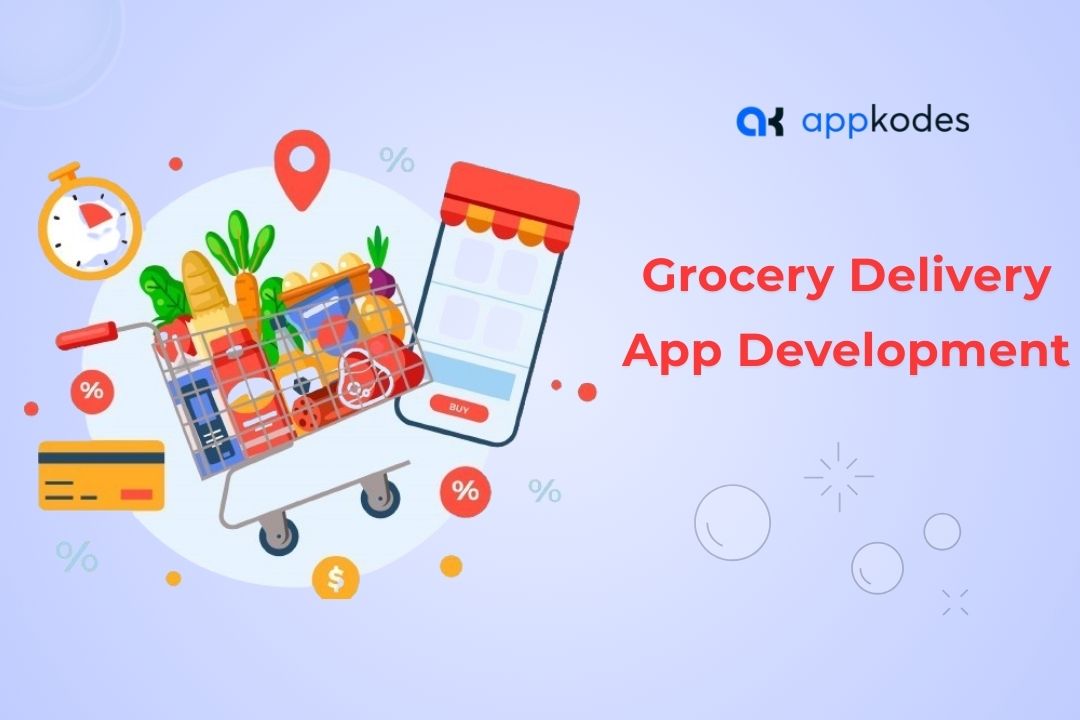 Everything You Should Know About Developing a Custom Grocery Delivery App