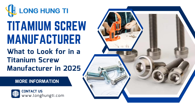 Choosing the Right Fit: What to Look for in a Titanium Screw Manufacturer in 2025