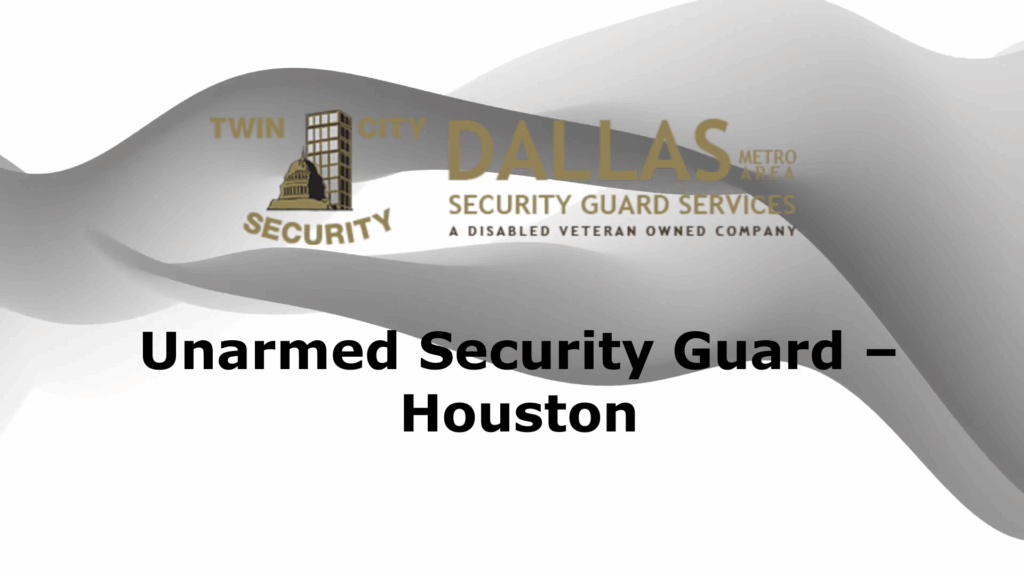 Unarmed Security Guard in Houston Texas
